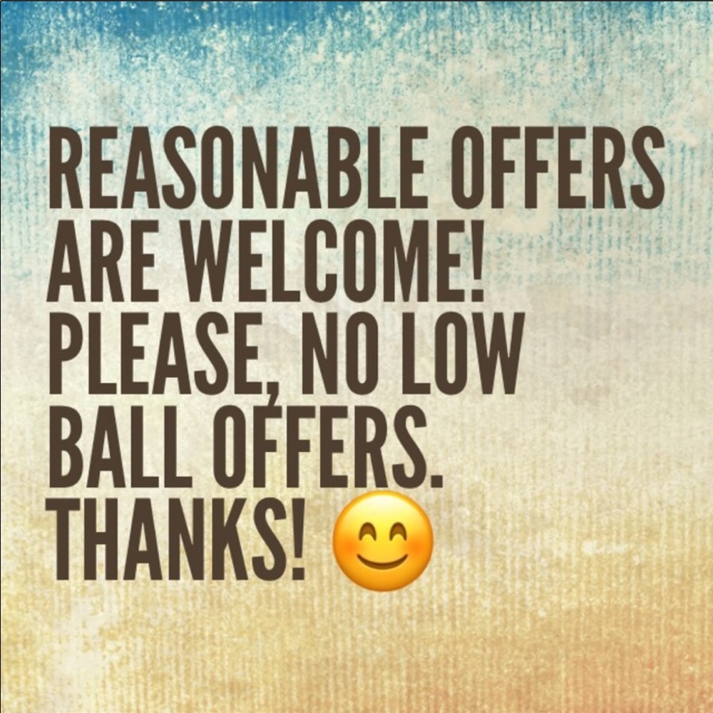 I LOVE reasonable offers!